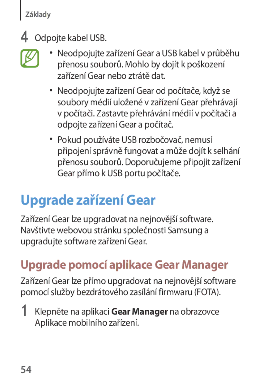 Samsung SM-R3800GNAEUR, SM-R3800VSAXEO, SM-R3800MOAATO, SM-R3800VSAATO manual Upgrade zařízení Gear, Odpojte kabel USB 