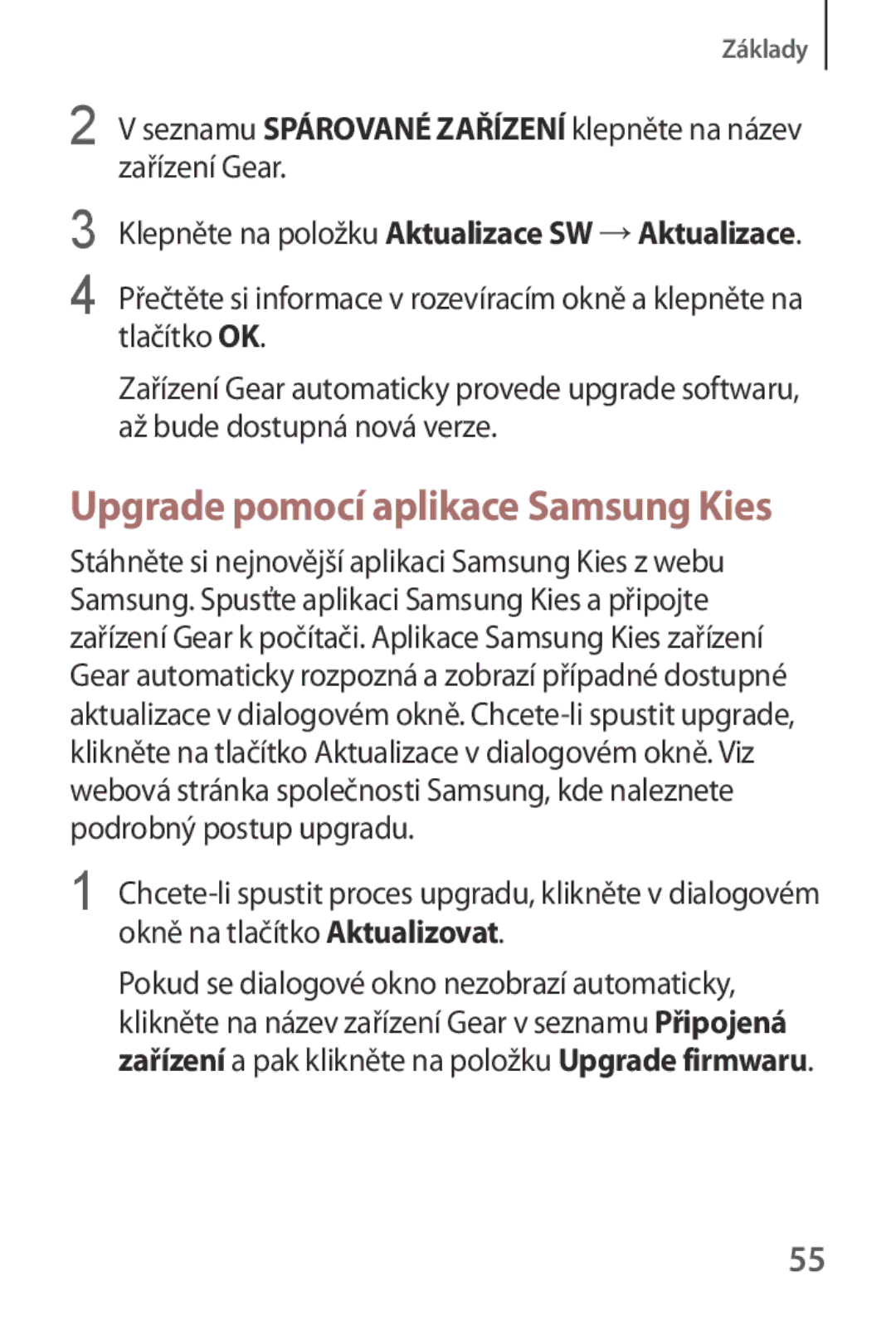 Samsung SM-R3800VSAATO Upgrade pomocí aplikace Samsung Kies, Seznamu Spárované Zařízení klepněte na název zařízení Gear 