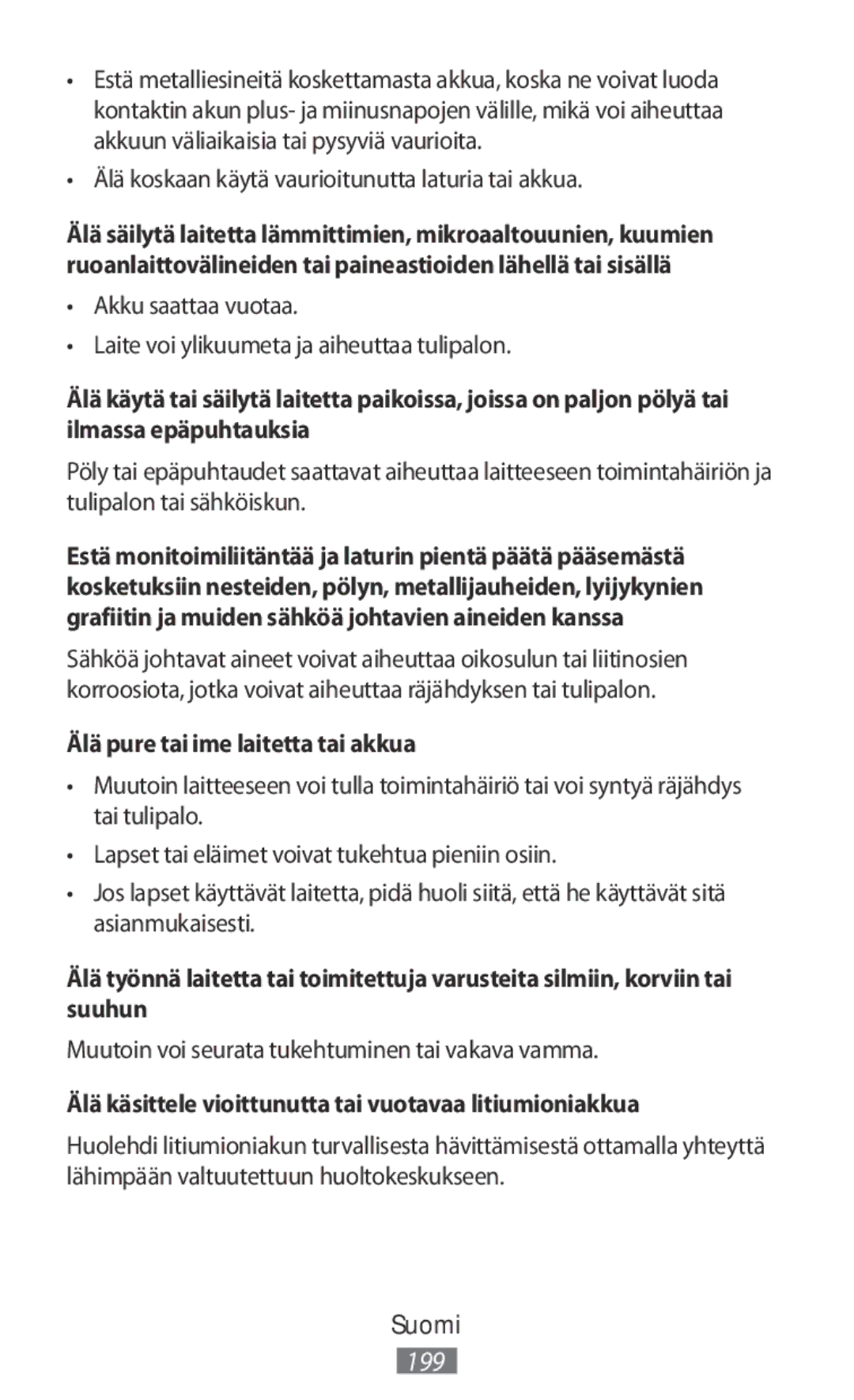 Samsung SM-R3810ZAAITV manual Älä koskaan käytä vaurioitunutta laturia tai akkua, Älä pure tai ime laitetta tai akkua 