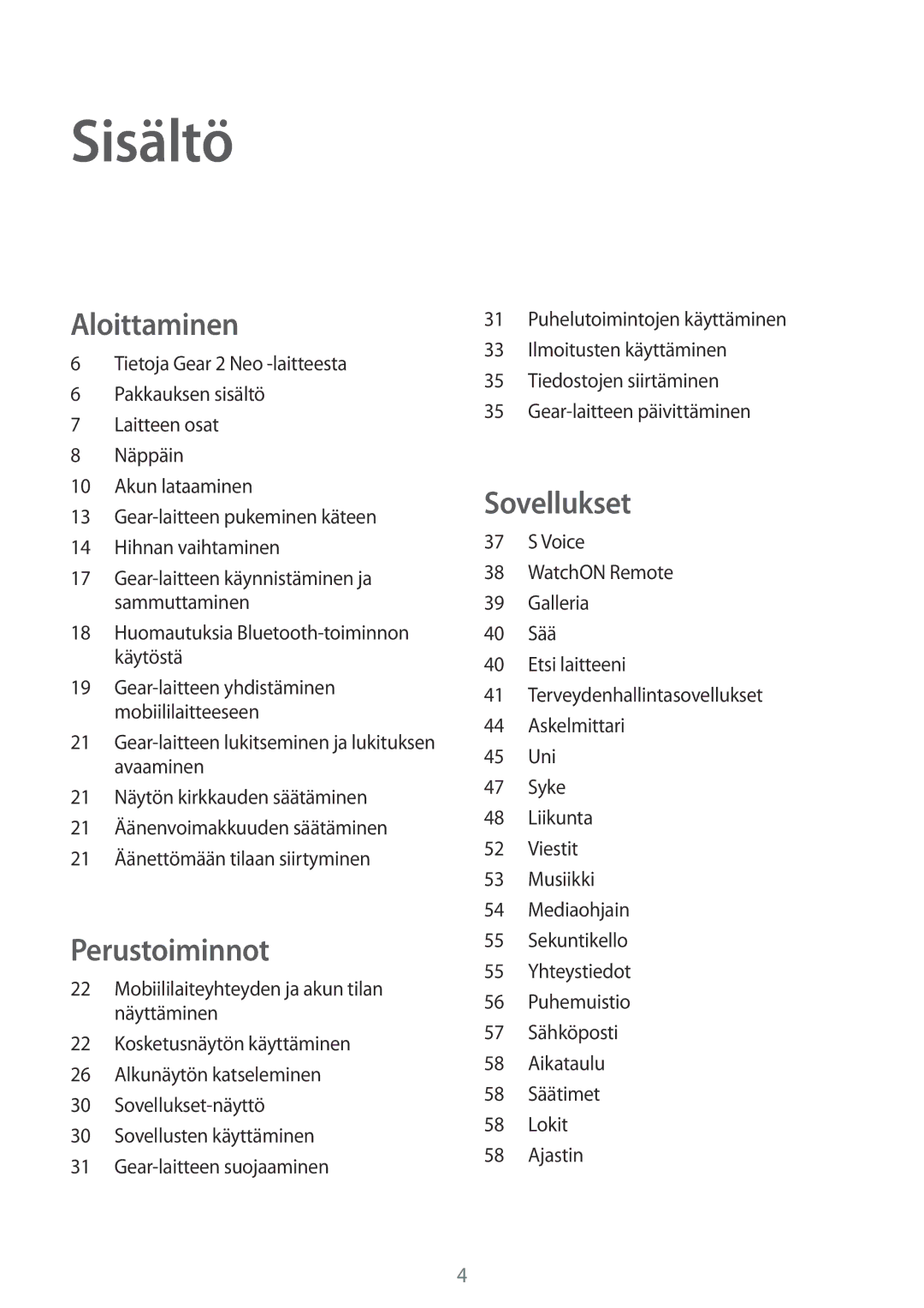 Samsung SM-R3810ZWANEE, SM-R3810ZOANEE, SM-R3810ZKANEE, SM-R3810ZAANEE manual Sisältö, Aloittaminen 