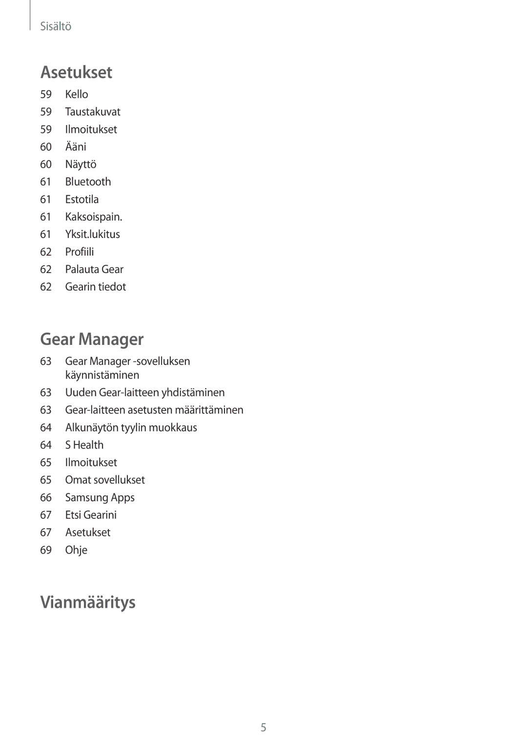 Samsung SM-R3810ZOANEE, SM-R3810ZWANEE, SM-R3810ZKANEE, SM-R3810ZAANEE manual Vianmääritys 