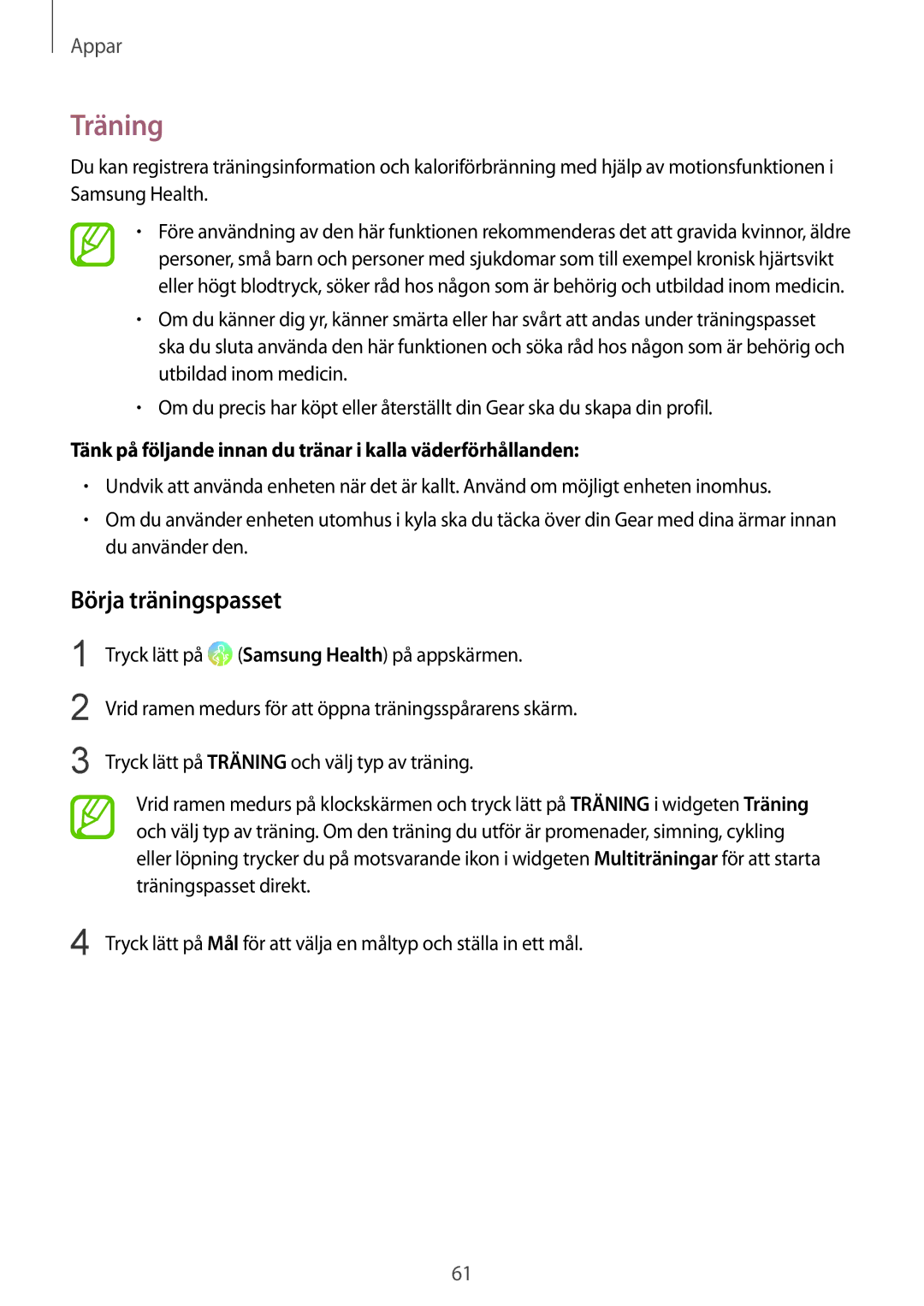 Samsung SM-R600NZBANEE manual Träning, Börja träningspasset, Tänk på följande innan du tränar i kalla väderförhållanden 