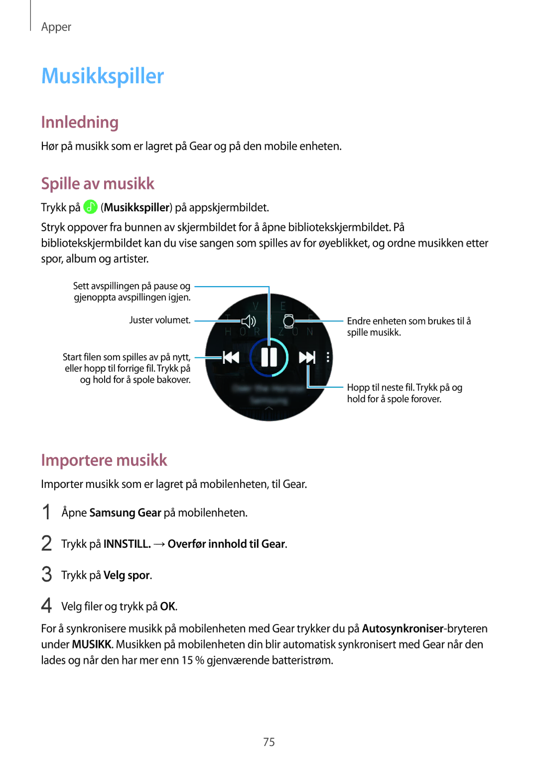 Samsung SM-R600NZBANEE Musikkspiller, Spille av musikk, Importere musikk, Trykk på INNSTILL. →Overfør innhold til Gear 