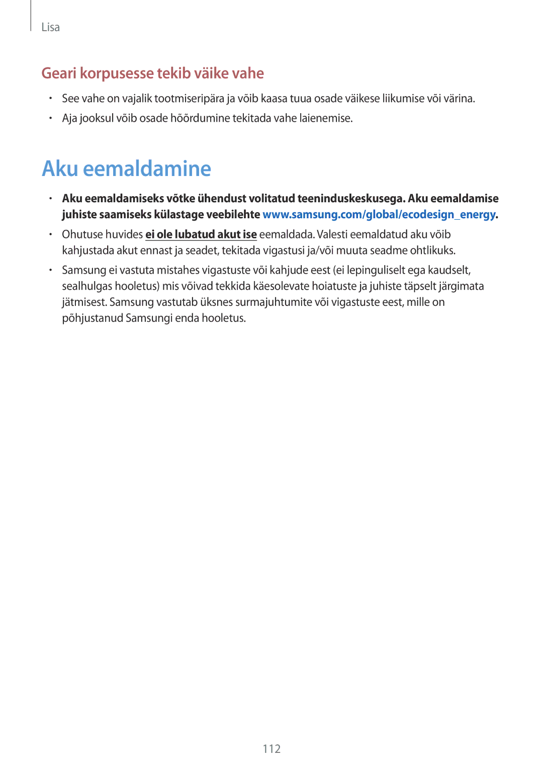 Samsung SM-R600NZKASEB, SM-R600NZBASEB manual Aku eemaldamine, Aja jooksul võib osade hõõrdumine tekitada vahe laienemise 