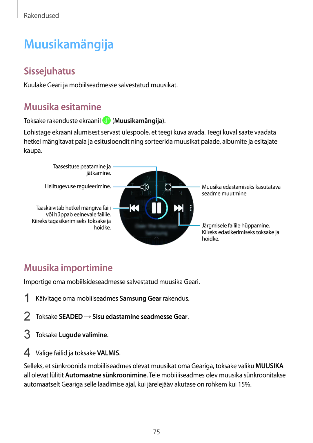 Samsung SM-R600NZBASEB manual Muusikamängija, Muusika esitamine, Muusika importimine, Valige failid ja toksake Valmis 