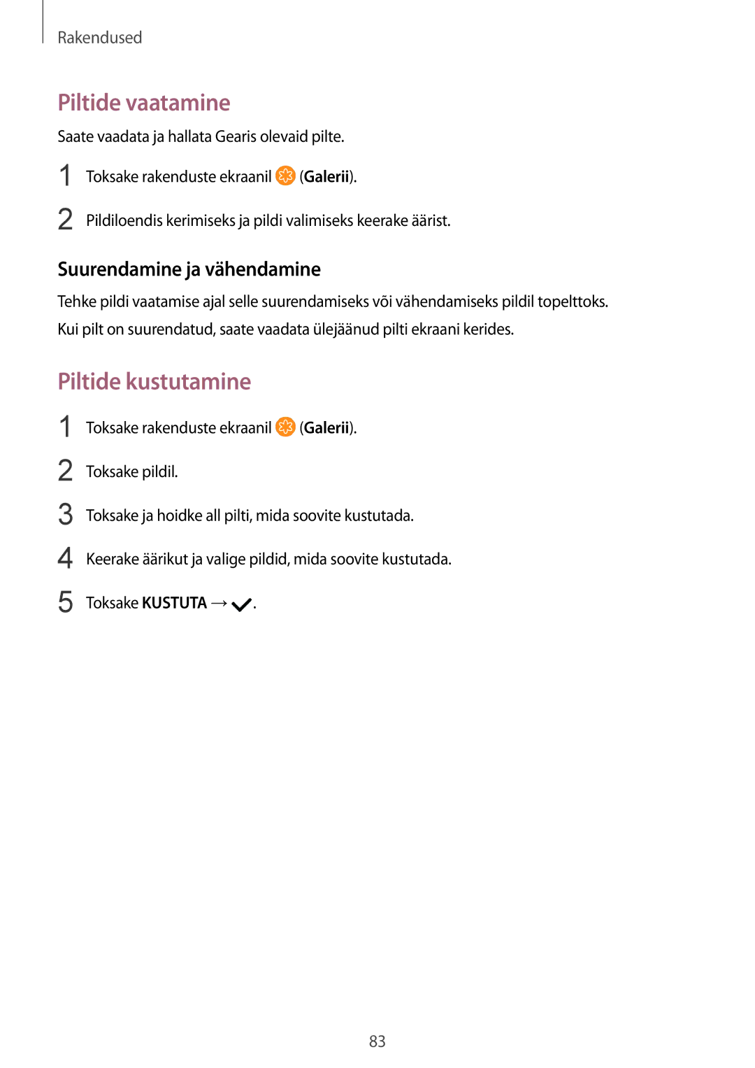 Samsung SM-R600NZBASEB Piltide vaatamine, Piltide kustutamine, Suurendamine ja vähendamine, Galerii, Toksake Kustuta → 