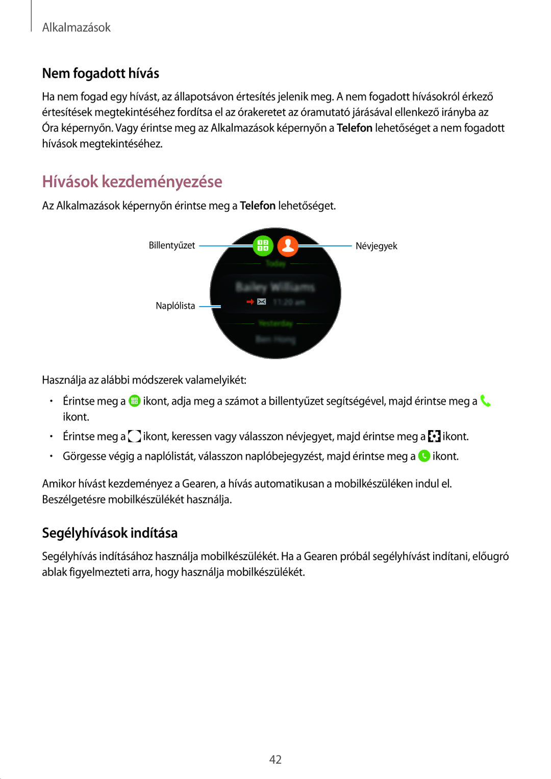 Samsung SM-R7200ZKAXEH, SM-R7200ZWAXEH, SM-R7320ZKAXEH Hívások kezdeményezése, Nem fogadott hívás, Segélyhívások indítása 