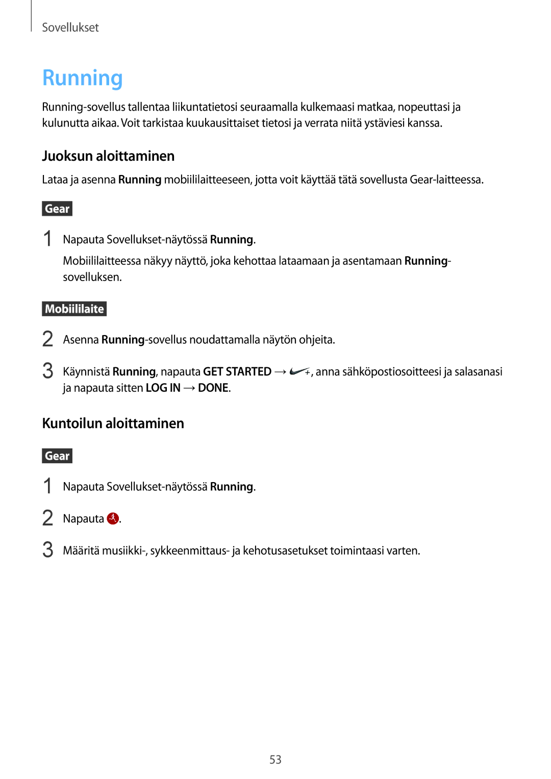 Samsung SM-R7320ZKANEE, SM-R7200ZWANEE, SM-R7320WDANEE, SM-R7200ZKANEE Running, Juoksun aloittaminen, Kuntoilun aloittaminen 