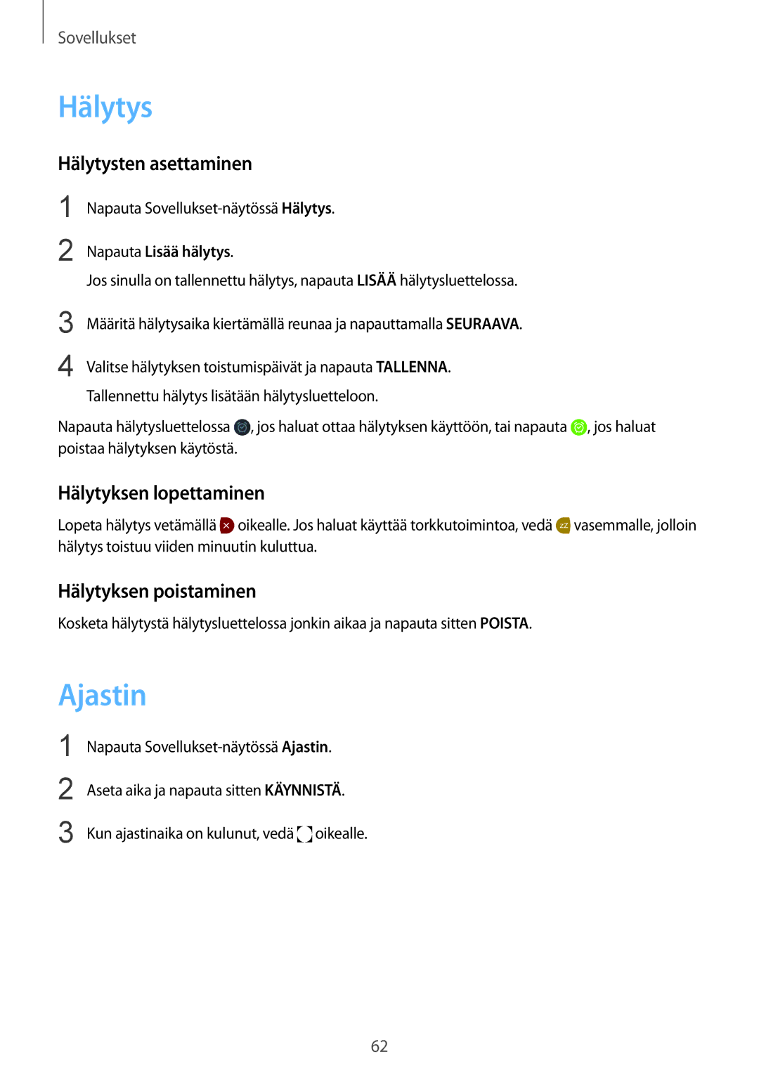 Samsung SM-R7350ZKONEE manual Ajastin, Hälytysten asettaminen, Hälytyksen lopettaminen, Hälytyksen poistaminen 