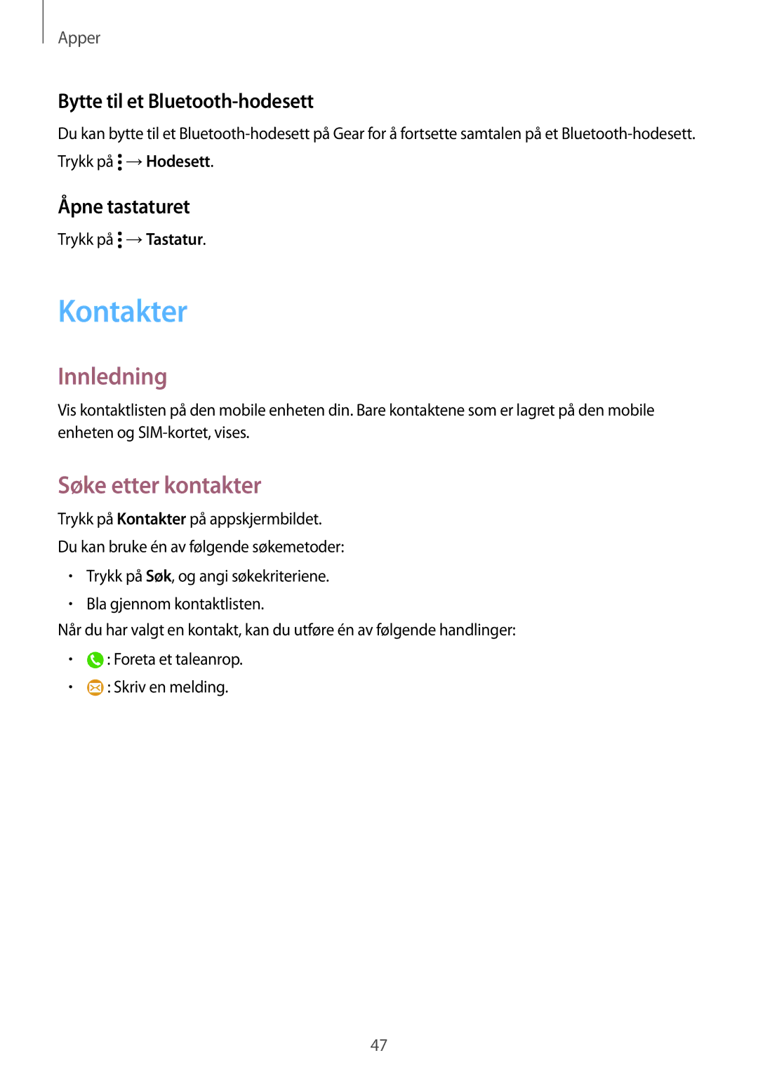 Samsung SM-R7350ZKONEE manual Kontakter, Søke etter kontakter, Bytte til et Bluetooth-hodesett, Åpne tastaturet 