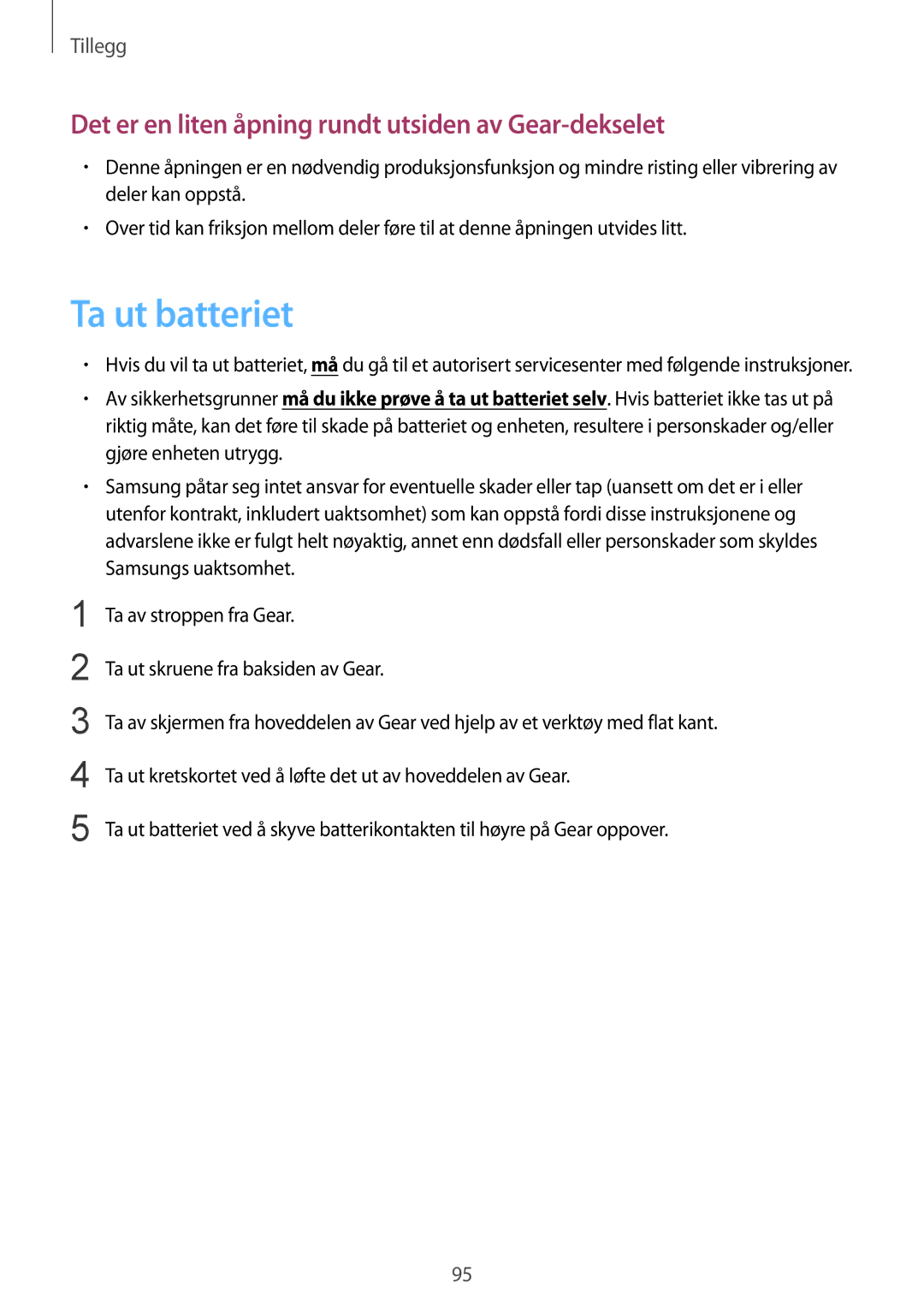 Samsung SM-R7350ZKONEE manual Ta ut batteriet, Det er en liten åpning rundt utsiden av Gear-dekselet 
