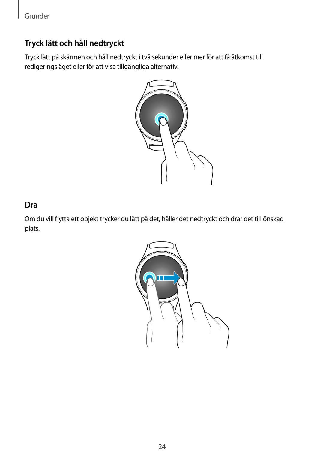 Samsung SM-R7350ZKONEE manual Tryck lätt och håll nedtryckt, Dra 