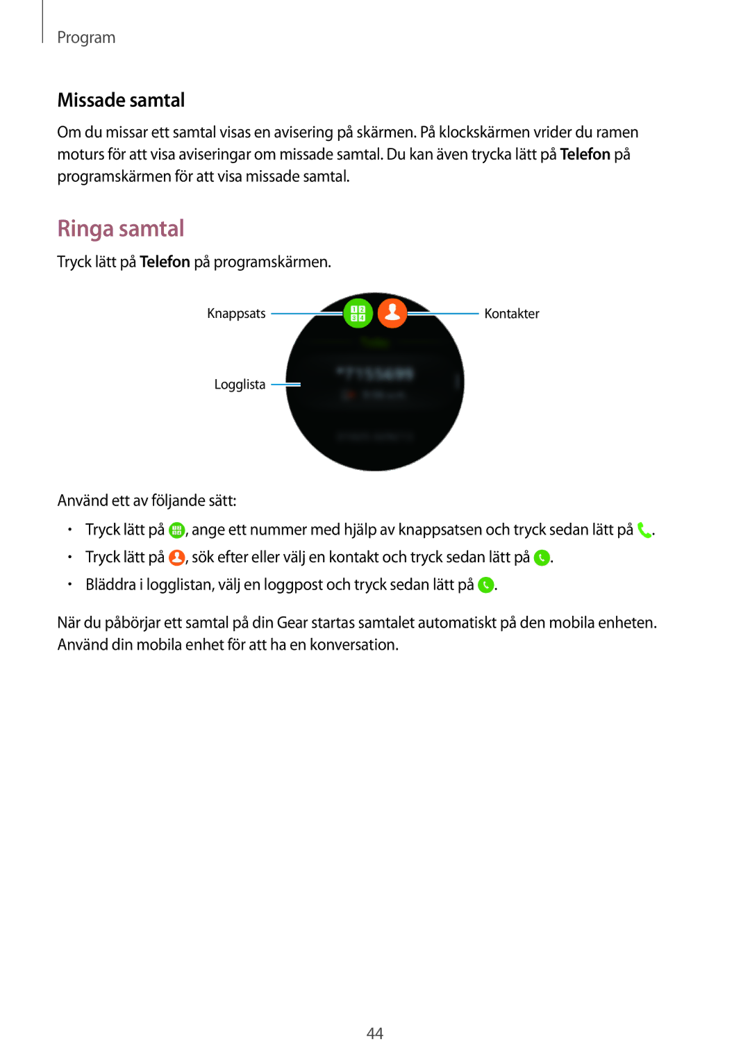 Samsung SM-R7350ZKONEE manual Ringa samtal, Missade samtal, Tryck lätt på Telefon på programskärmen 