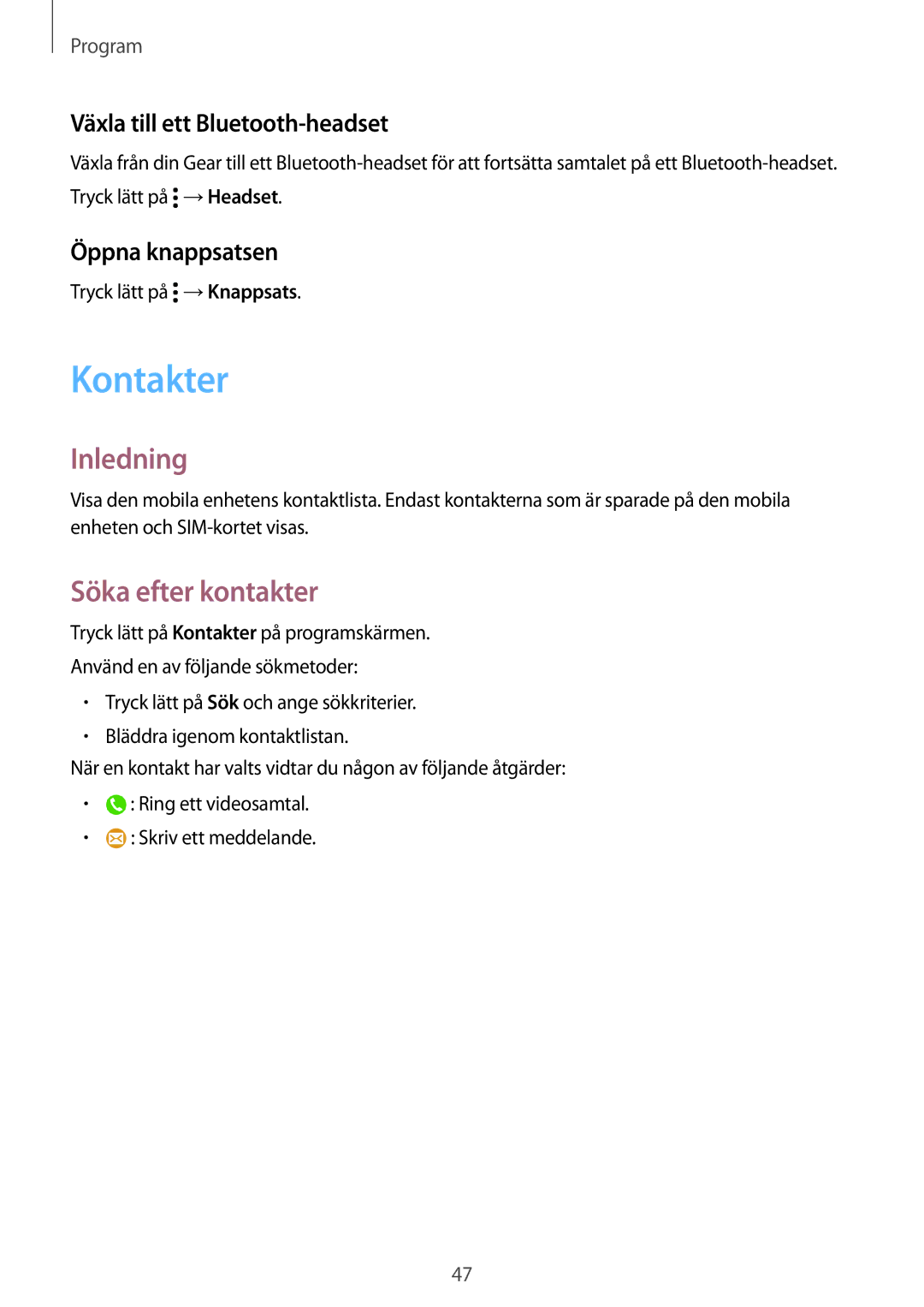 Samsung SM-R7350ZKONEE manual Kontakter, Söka efter kontakter, Växla till ett Bluetooth-headset, Öppna knappsatsen 