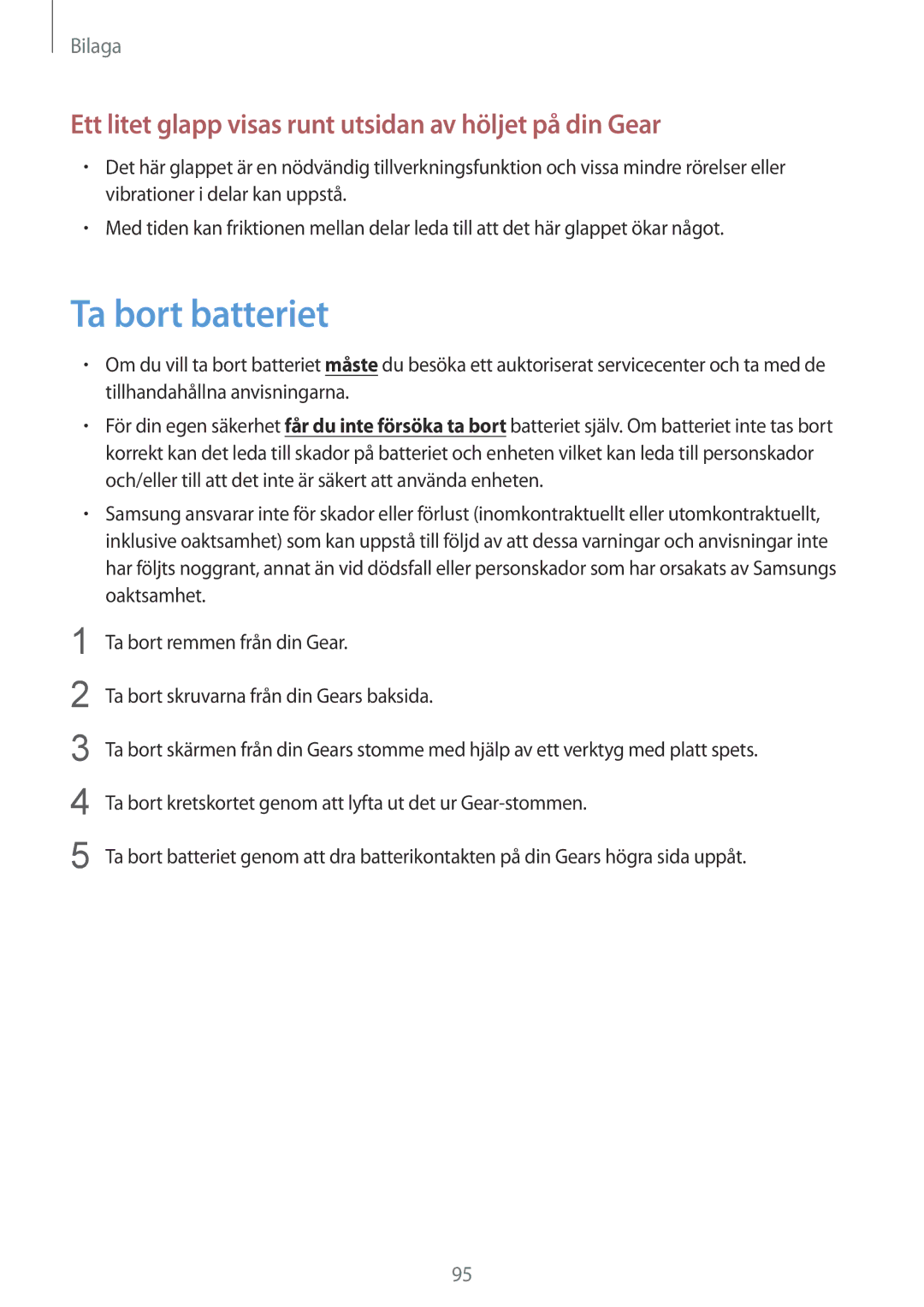 Samsung SM-R7350ZKONEE manual Ta bort batteriet, Ett litet glapp visas runt utsidan av höljet på din Gear 