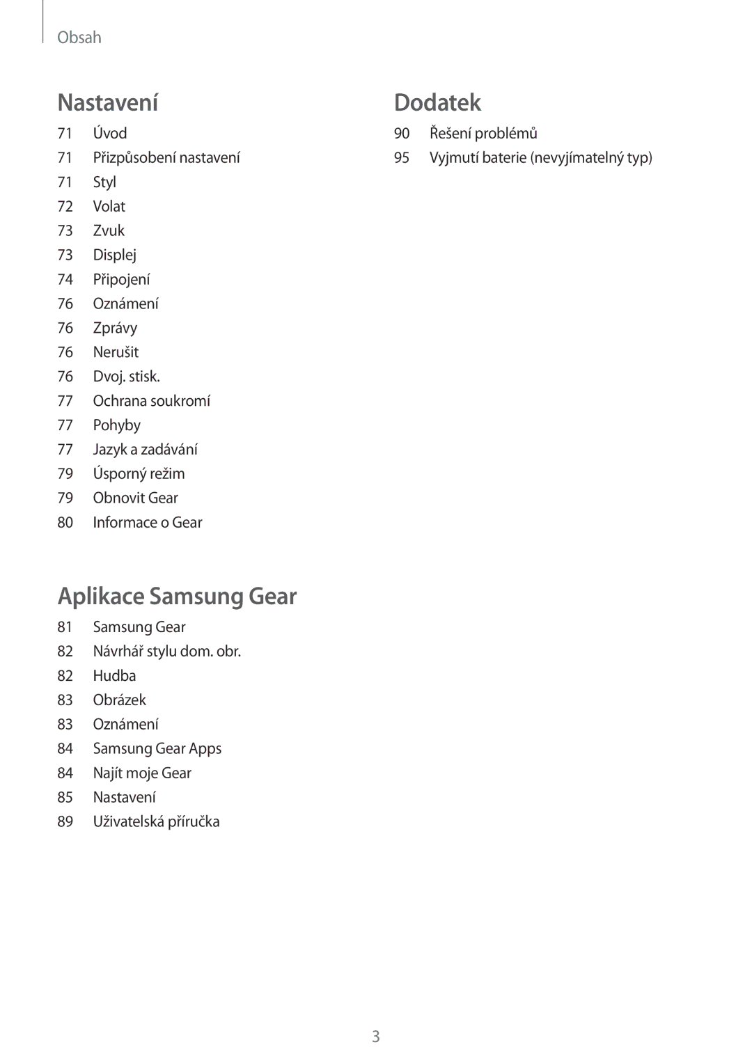 Samsung SM-R7500ZWAATO, SM-R7500ZKAATO, SM-R7500ZWAXEO, SM-R7500ZKAXEO, SM-R7500ZKAXEH, SM-R7500ZKAAUT manual Nastavení Dodatek 