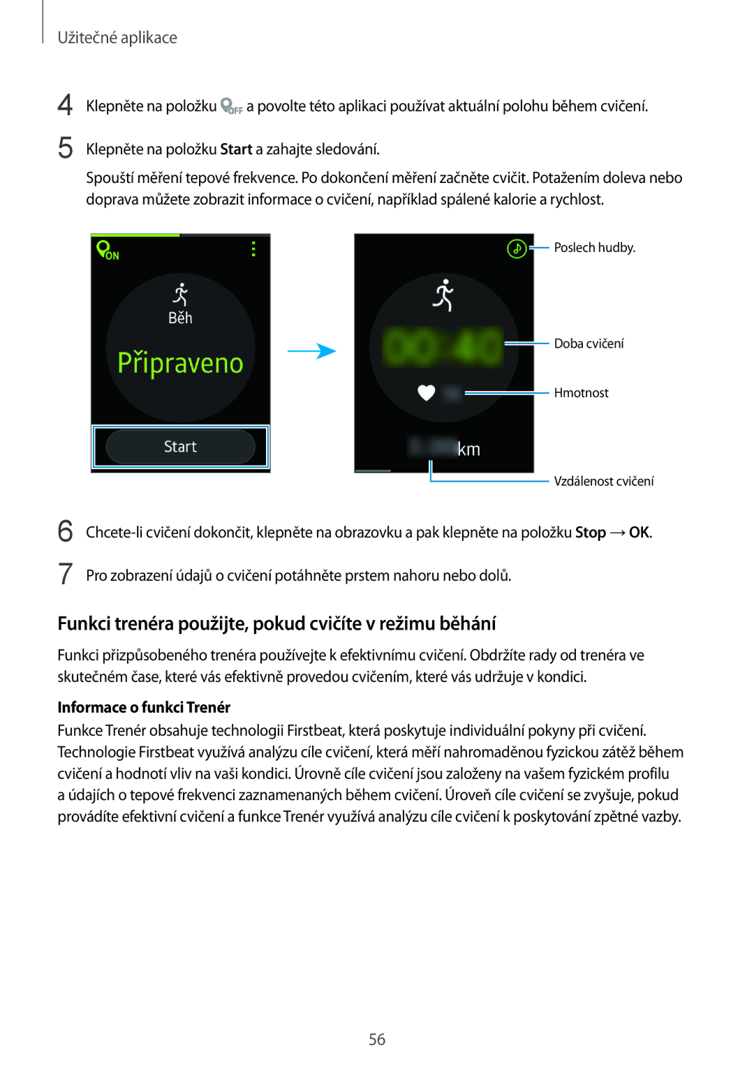Samsung SM-R7500ZKAATO, SM-R7500ZWAXEO Funkci trenéra použijte, pokud cvičíte v režimu běhání, Informace o funkci Trenér 