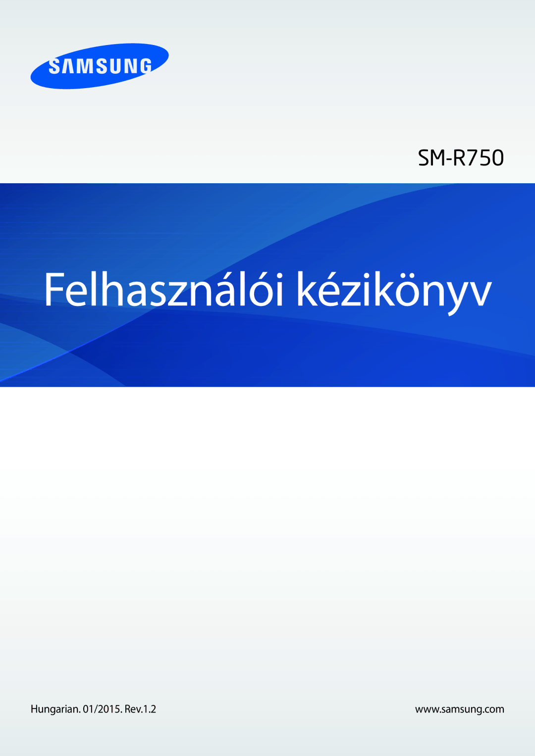 Samsung SM-R7500ZWAXEO, SM-R7500ZKAATO, SM-R7500ZKAXEO manual Felhasználói kézikönyv, Hungarian /2015. Rev.1.2 