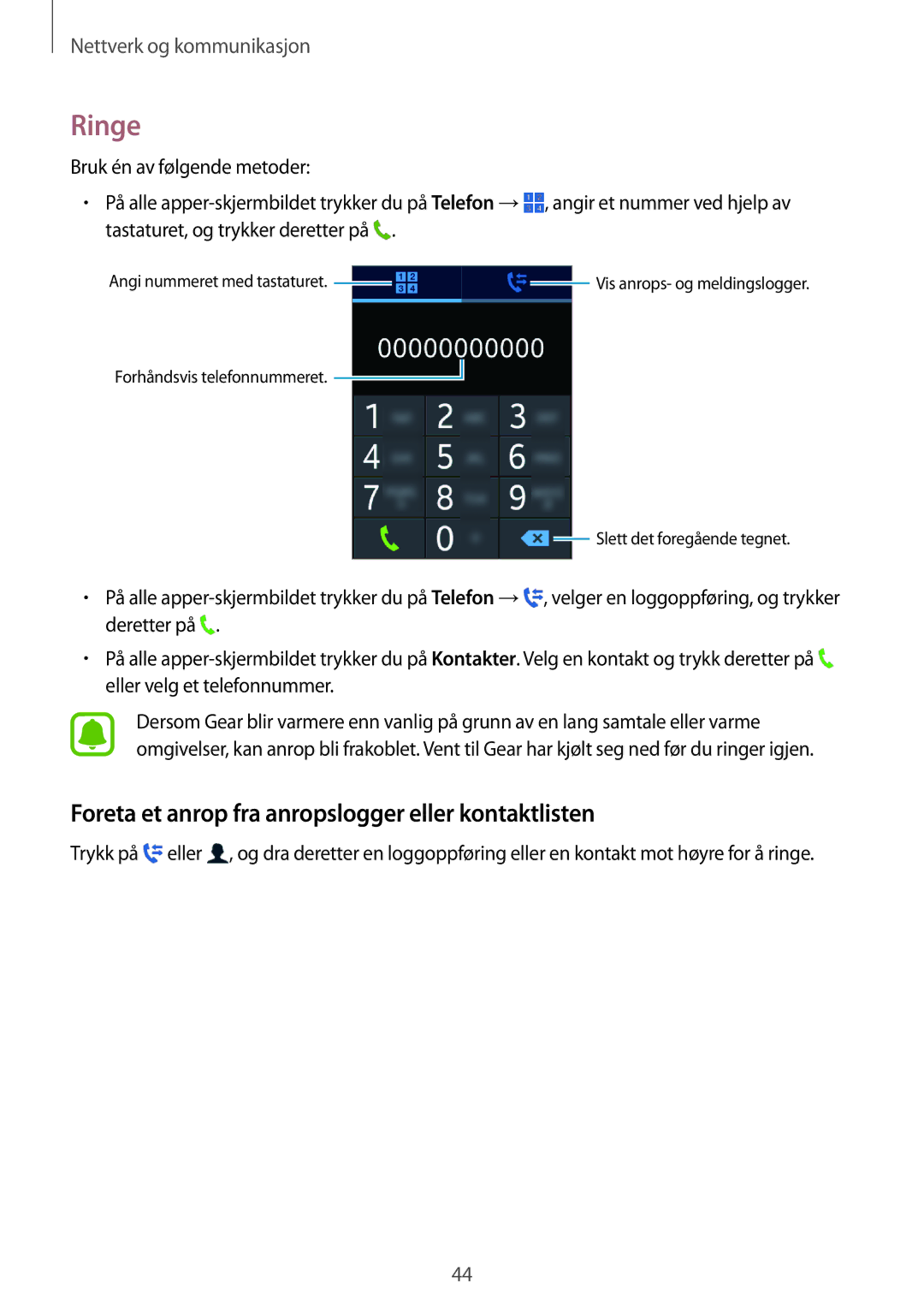 Samsung SM-R7500ZWANEE, SM-R7500ZWBNEE, SM-R7500ZKANEE manual Ringe, Foreta et anrop fra anropslogger eller kontaktlisten 