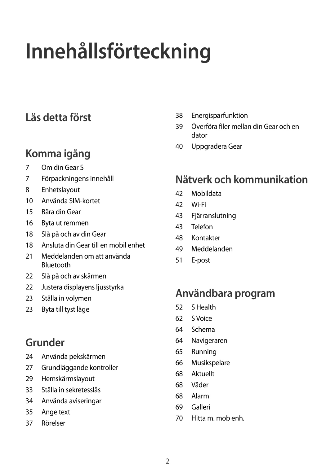 Samsung SM-R7500ZKANEE, SM-R7500ZWANEE, SM-R7500ZWBNEE, SM-R7500ZKBNEE Innehållsförteckning, Läs detta först Komma igång 