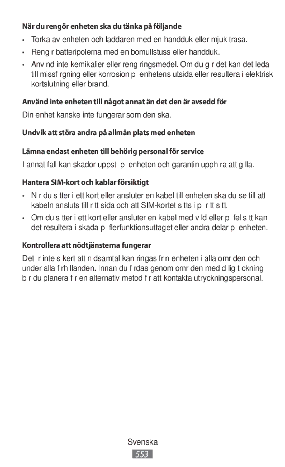 Samsung SM-R7500ZWAPHE manual När du rengör enheten ska du tänka på följande, Din enhet kanske inte fungerar som den ska 