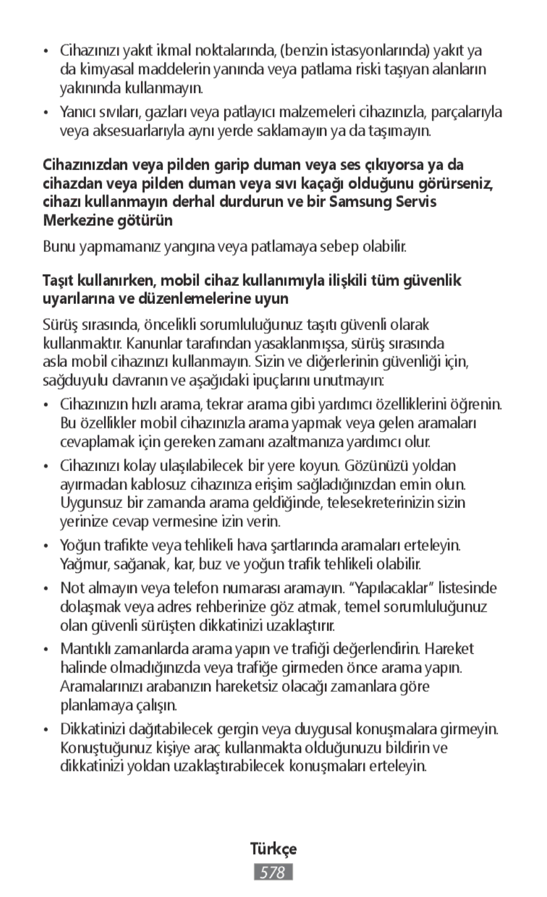 Samsung SM-R7500ZKANEE, SM-R7500ZWASEB, SM-R7500ZKATPH, SM-R7500ZWADBT Bunu yapmamanız yangına veya patlamaya sebep olabilir 