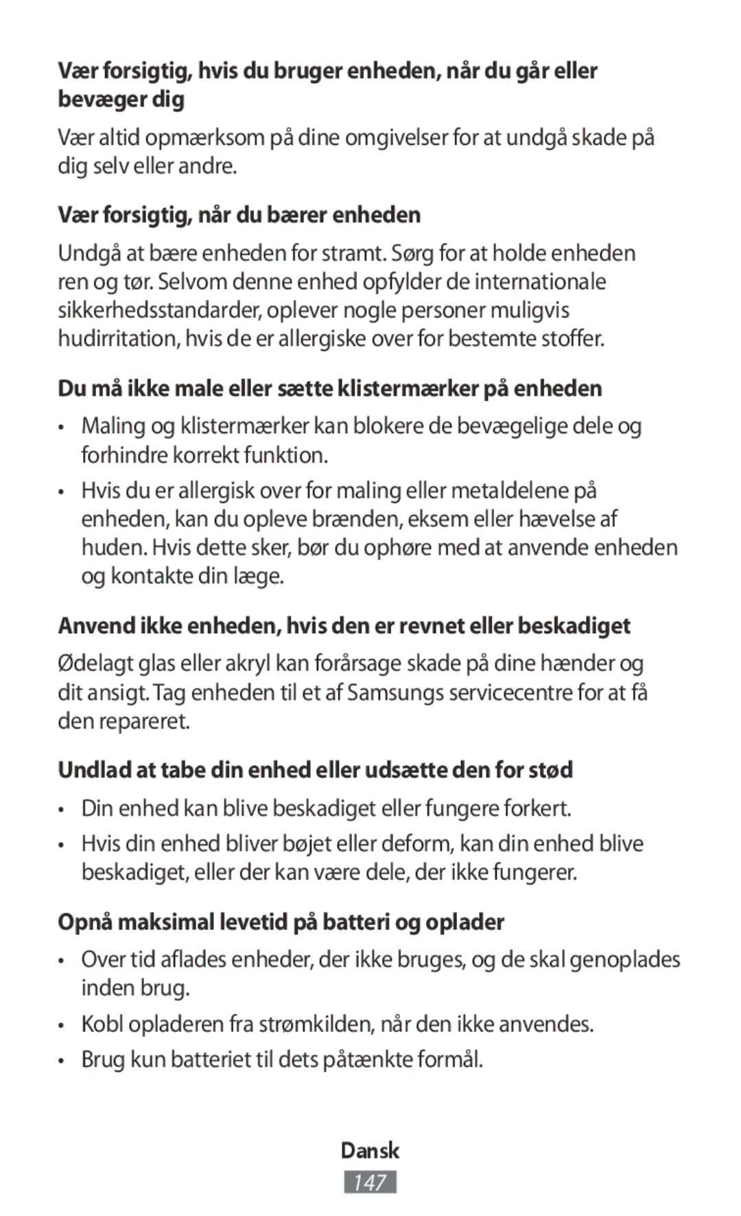 Samsung SM-R760NDAASER manual Vær forsigtig, når du bærer enheden, Du må ikke male eller sætte klistermærker på enheden 