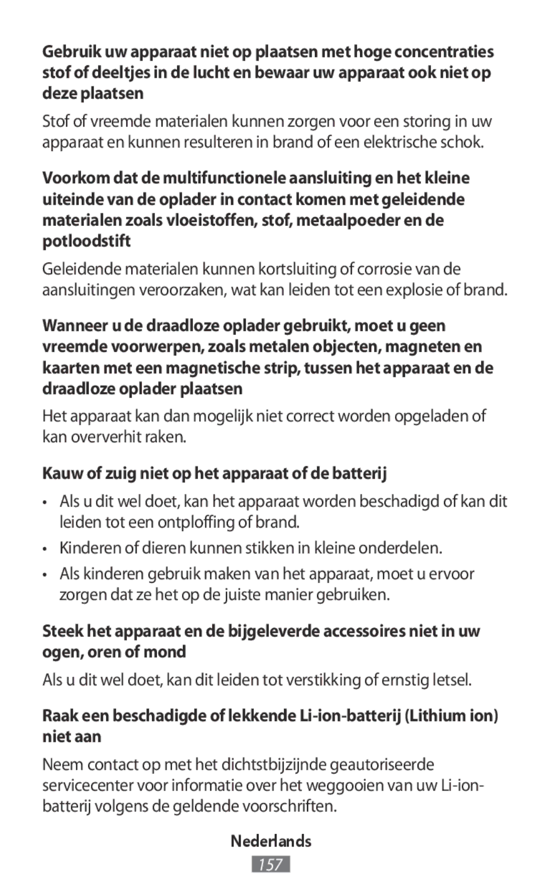 Samsung SM-R760NDAAITV, SM-R770NZSADBT, SM-R760NDAADBT, SM-R770NZSAXEF manual Kauw of zuig niet op het apparaat of de batterij 