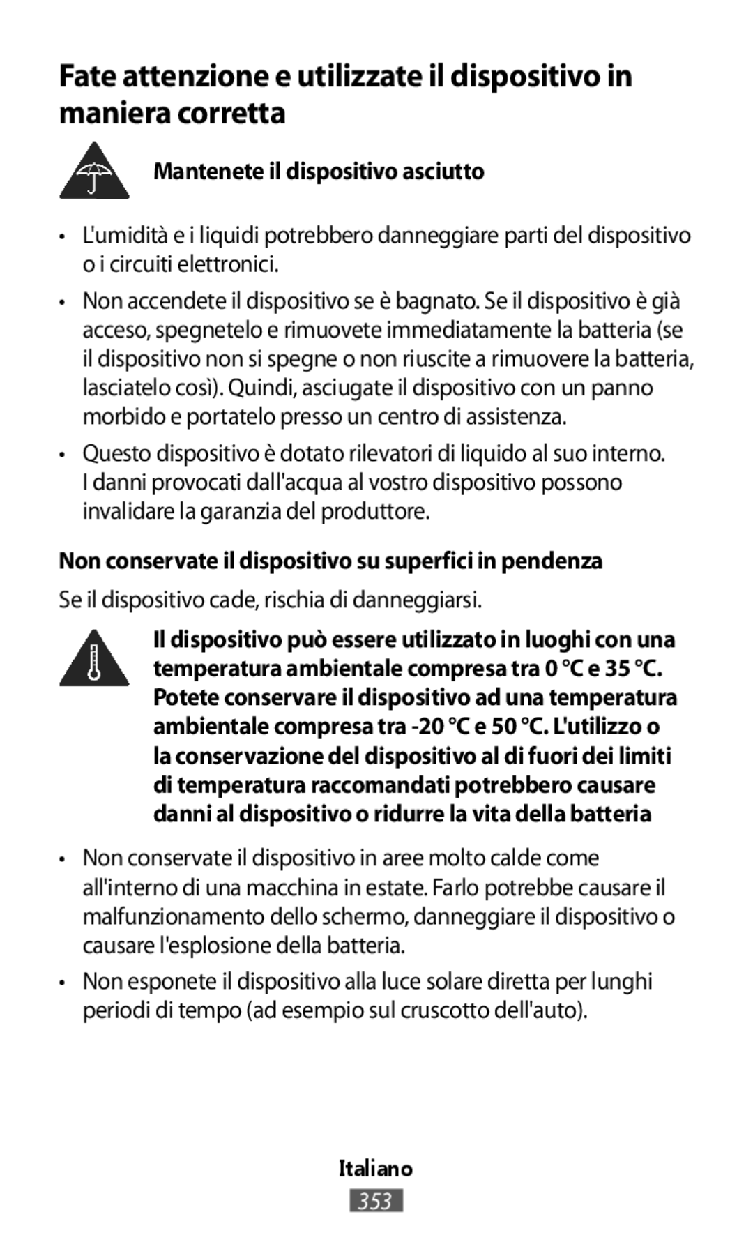 Samsung SM-R770NZSAILO manual Mantenete il dispositivo asciutto, Non conservate il dispositivo su superfici in pendenza 