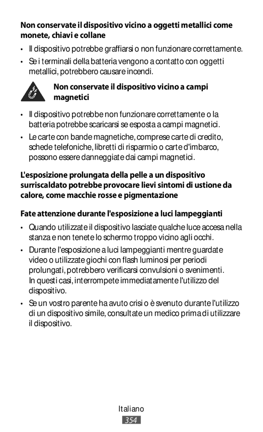 Samsung SM-R760NDAAILO, SM-R770NZSADBT, SM-R760NDAADBT manual Non conservate il dispositivo vicino a campi magnetici 