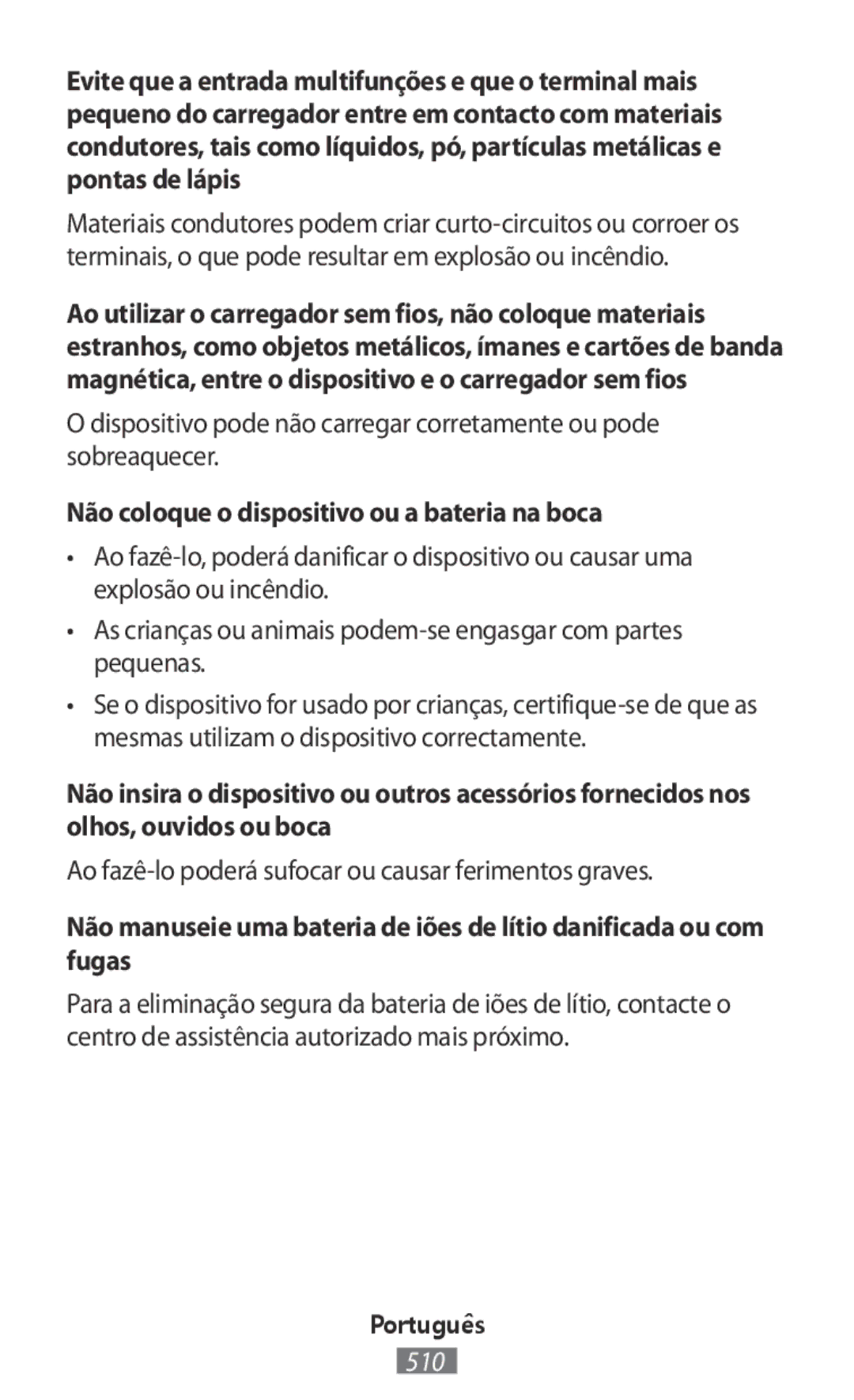 Samsung SM-R760NDAADBT, SM-R770NZSADBT, SM-R770NZSAXEF, SM-R760NDAAXEF manual Não coloque o dispositivo ou a bateria na boca 