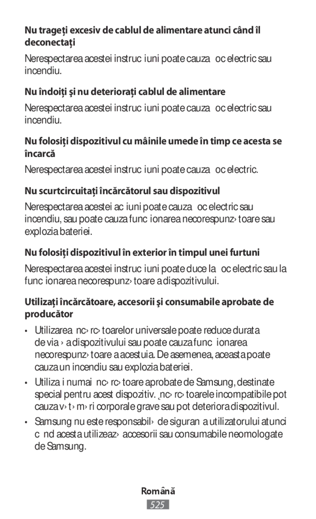 Samsung SM-R770NZSAXEZ Nu îndoiţi şi nu deterioraţi cablul de alimentare, Nu scurtcircuitaţi încărcătorul sau dispozitivul 