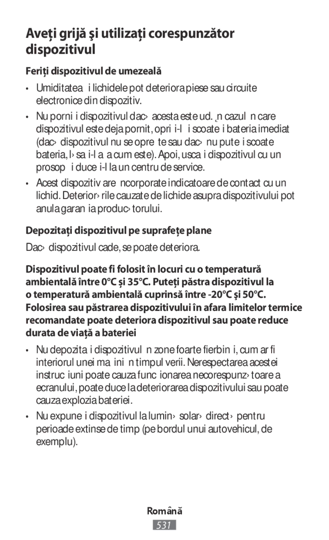 Samsung SM-R760NDAAEUR manual Aveţi grijă şi utilizaţi corespunzător dispozitivul, Feriţi dispozitivul de umezeală 