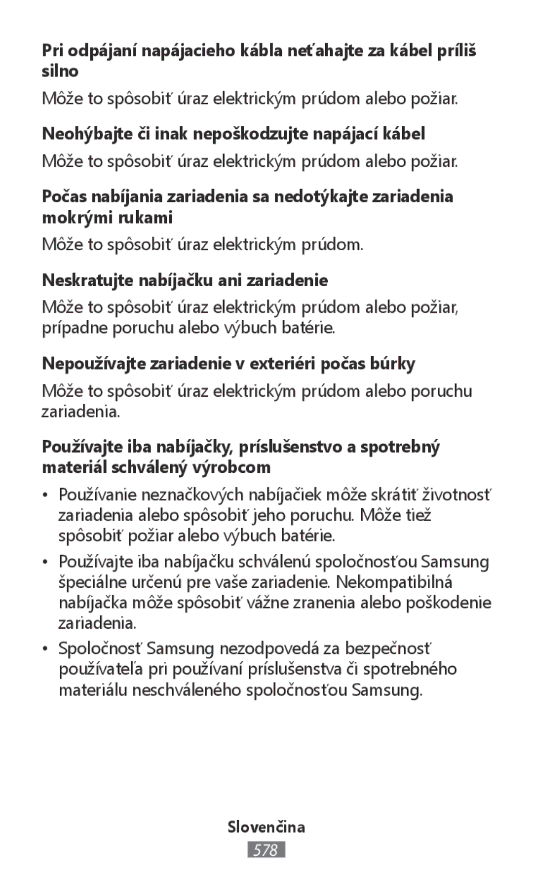 Samsung SM-R770NZSAPHE manual Neohýbajte či inak nepoškodzujte napájací kábel, Neskratujte nabíjačku ani zariadenie 