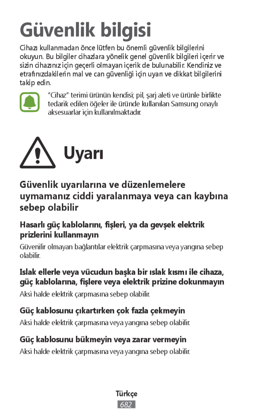 Samsung SM-R770NZSAEUR manual Güç kablosunu çıkartırken çok fazla çekmeyin, Güç kablosunu bükmeyin veya zarar vermeyin 