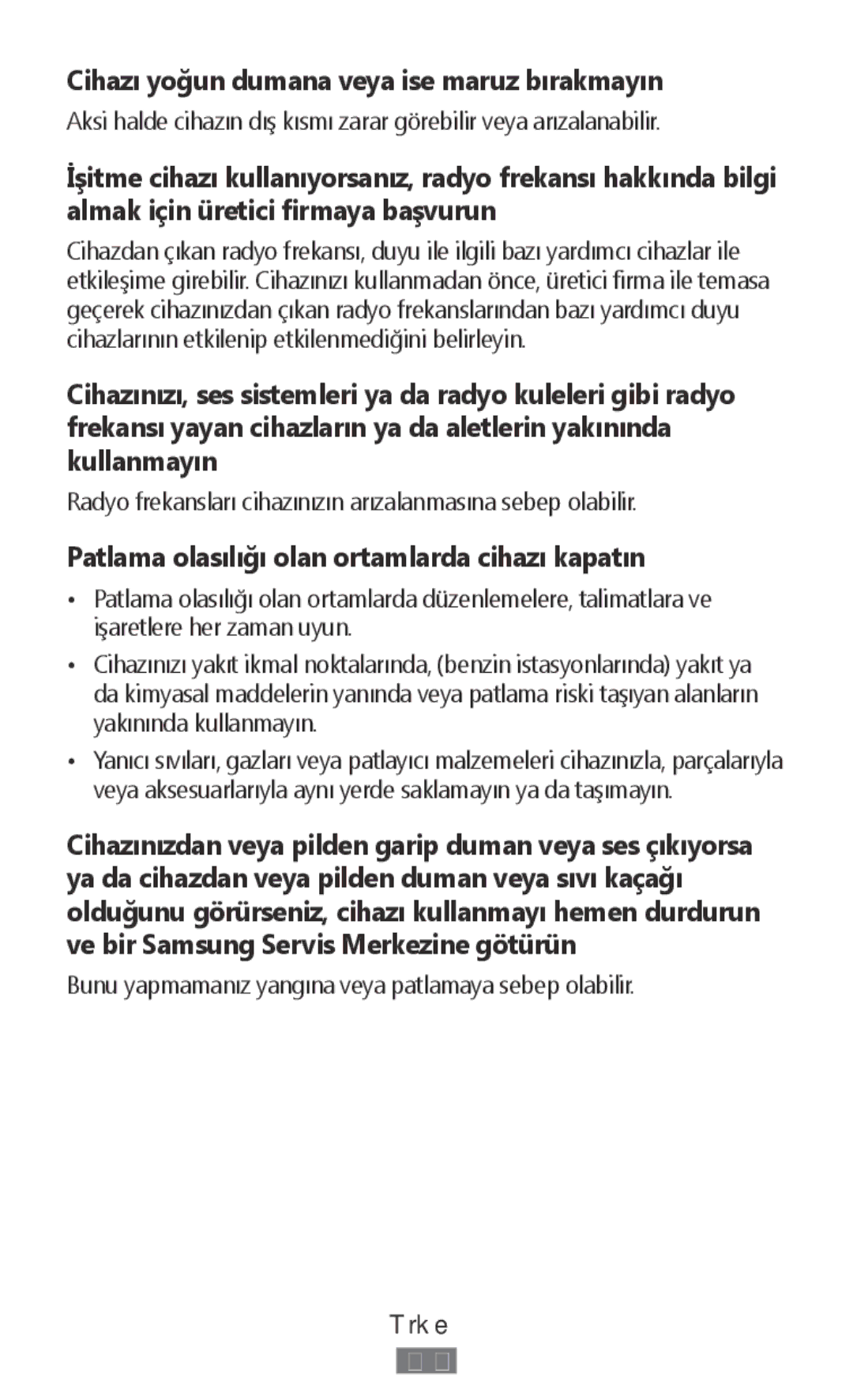 Samsung SM-R760NDAASER Cihazı yoğun dumana veya ise maruz bırakmayın, Patlama olasılığı olan ortamlarda cihazı kapatın 