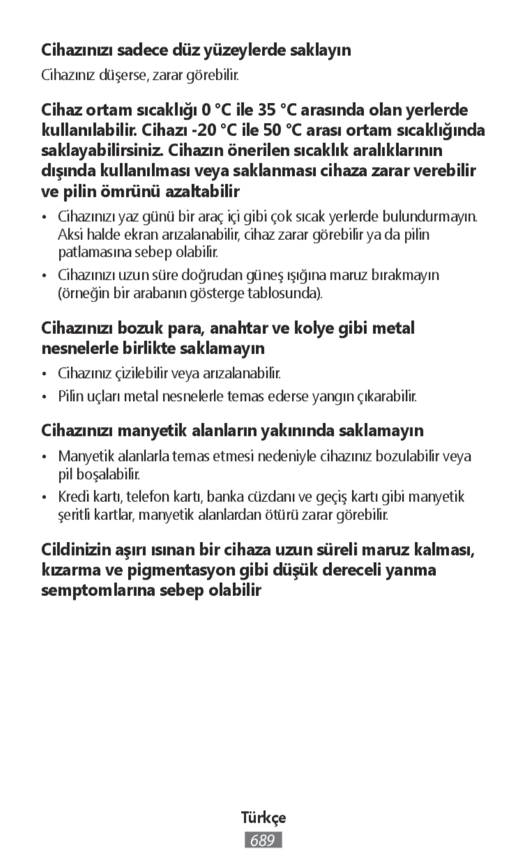 Samsung SM-R770NZSADBT manual Cihazınızı sadece düz yüzeylerde saklayın, Cihazınızı manyetik alanların yakınında saklamayın 