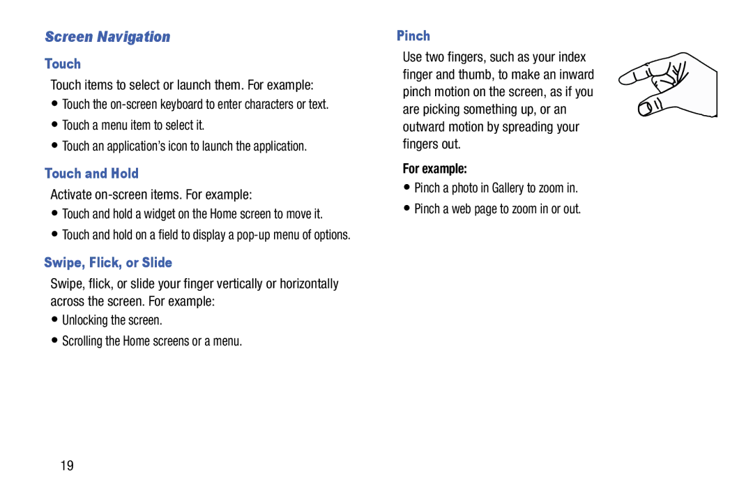 Samsung SMT110NDWAXAR, SM-T110NYKAXAR, SM/T110NYKAX Screen Navigation, Touch and Hold, Swipe, Flick, or Slide, Pinch 