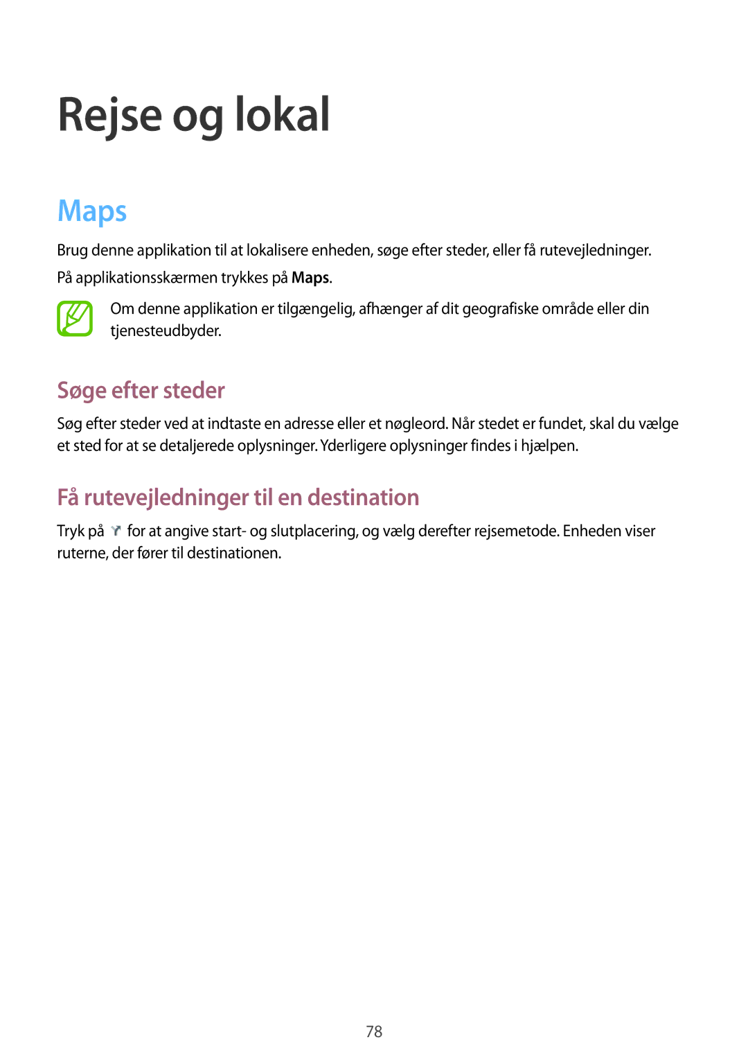 Samsung SM-T110NBGANEE, SM-T110XYKANEE Rejse og lokal, Maps, Søge efter steder, Få rutevejledninger til en destination 