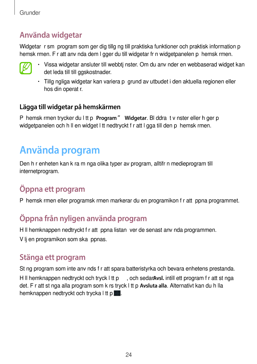 Samsung SM-T110NYKANEE manual Använda program, Använda widgetar, Öppna ett program, Öppna från nyligen använda program 