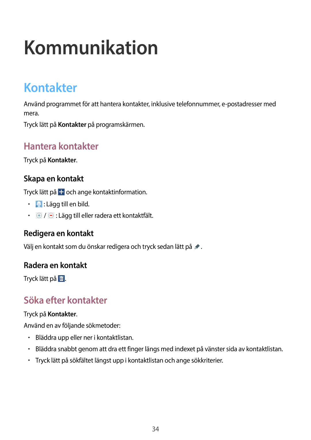 Samsung SM-T110XDWANEE, SM-T110XYKANEE, SM-T110NBGANEE Kommunikation, Kontakter, Hantera kontakter, Söka efter kontakter 