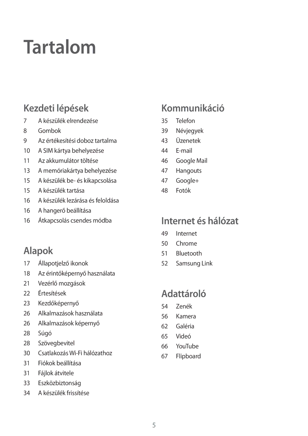 Samsung SM-T111NDWATMZ, SM-T111NDWAEUR, SM2T111NDWATMH, SM-T111NDWAXEH, SM-T111NDWAXEZ manual Tartalom, Kezdeti lépések 