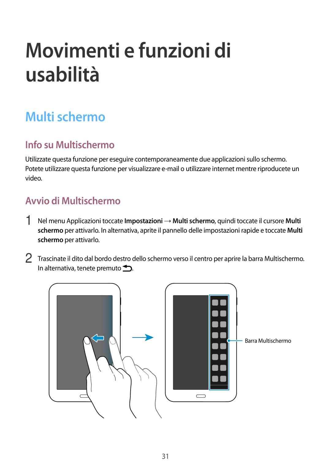 Samsung SM-T113NDWAXEO manual Movimenti e funzioni di usabilità, Multi schermo, Info su Multischermo, Avvio di Multischermo 