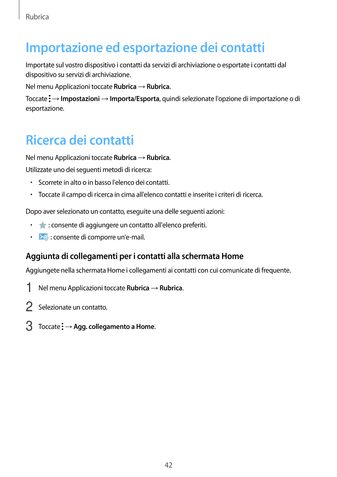 Samsung SM-T113NDWAITV, SM-T113NDWATUR, SM-T113NYKATUR manual Importazione ed esportazione dei contatti, Ricerca dei contatti 