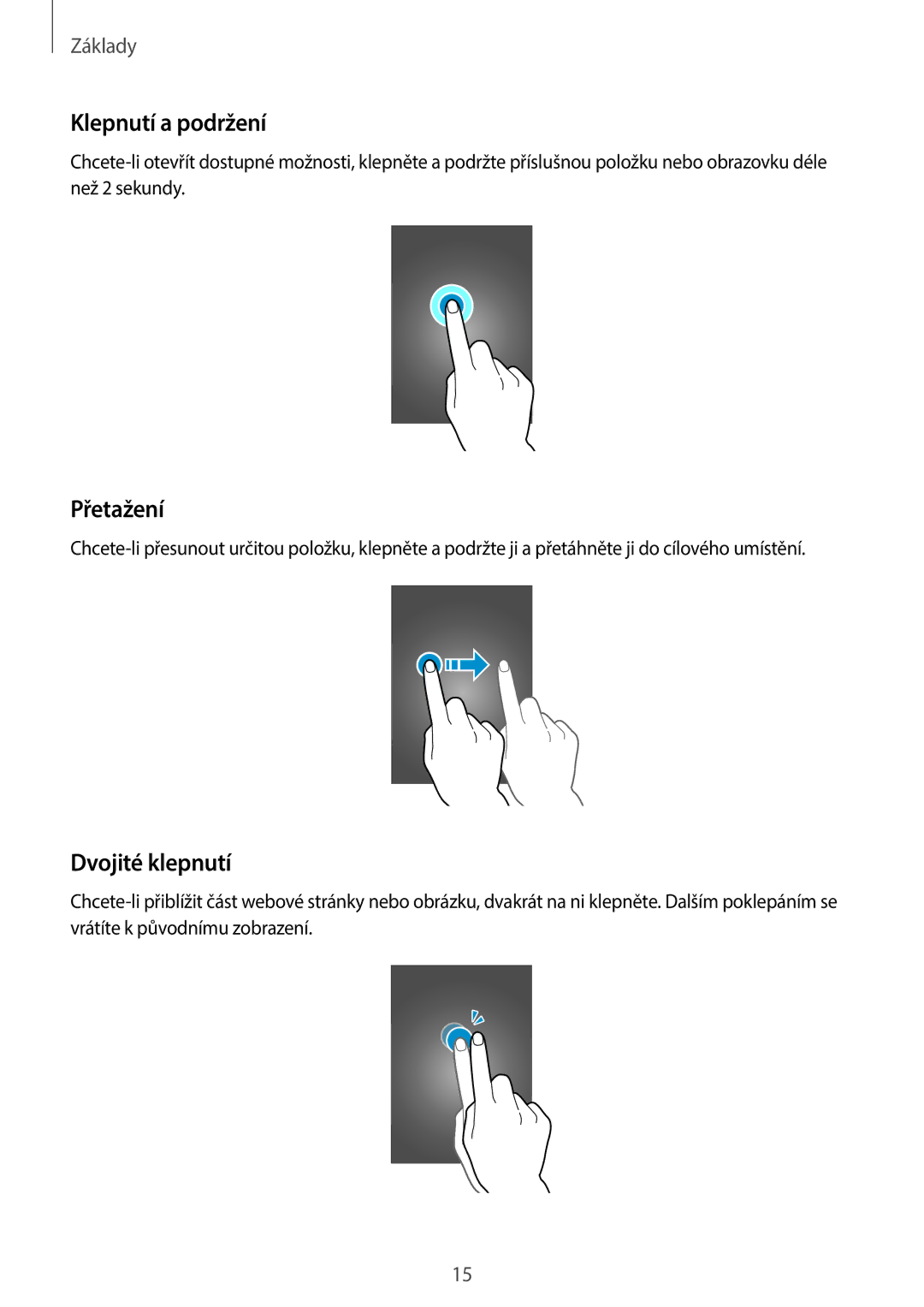 Samsung SM-T113NDWAEUR, SM-T113NYKAATO, SM-T113NDWAATO, SM2T113NYKAXEZ manual Klepnutí a podržení, Přetažení, Dvojité klepnutí 