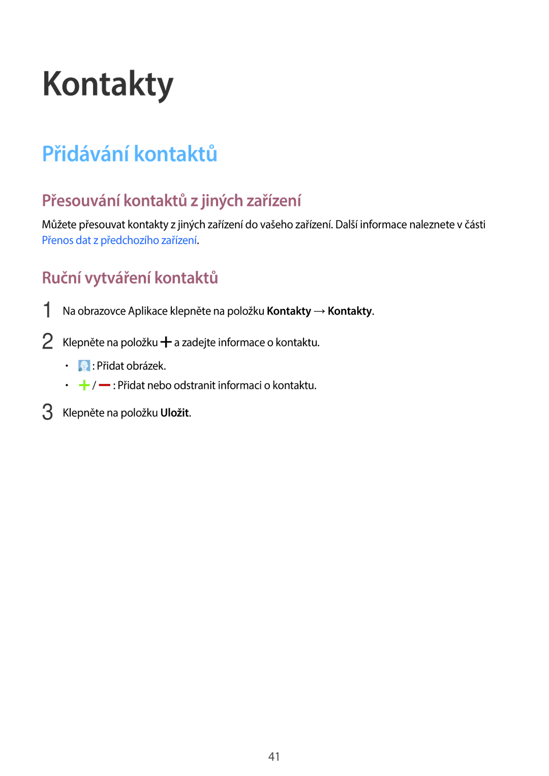 Samsung SM-T113NDWAEUR manual Kontakty, Přidávání kontaktů, Přesouvání kontaktů z jiných zařízení, Ruční vytváření kontaktů 