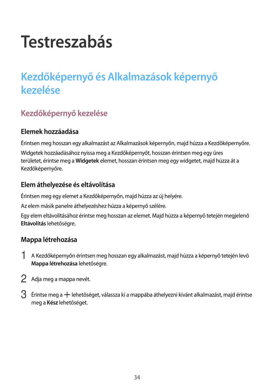 Samsung SM-T113NDWAXEH manual Testreszabás, Kezdőképernyő és Alkalmazások képernyő kezelése, Kezdőképernyő kezelése 