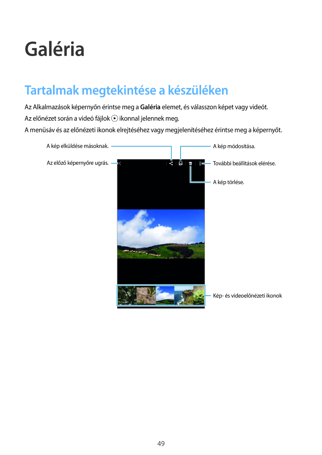 Samsung SM-T113NYKAXEZ, SM-T113NYKAATO, SM-T113NDWAATO, SM-T113NDWAEUR manual Galéria, Tartalmak megtekintése a készüléken 