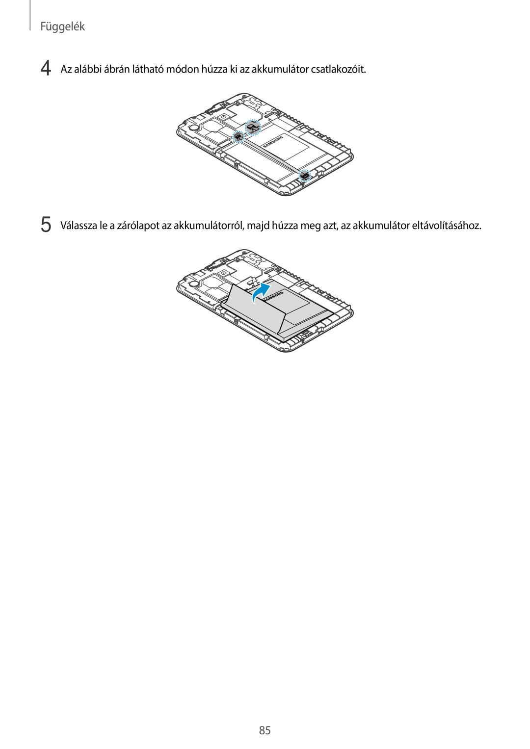 Samsung SM-T113NDWAXSK, SM-T113NYKAATO manual Függelék, Az alábbi ábrán látható módon húzza ki az akkumulátor csatlakozóit 