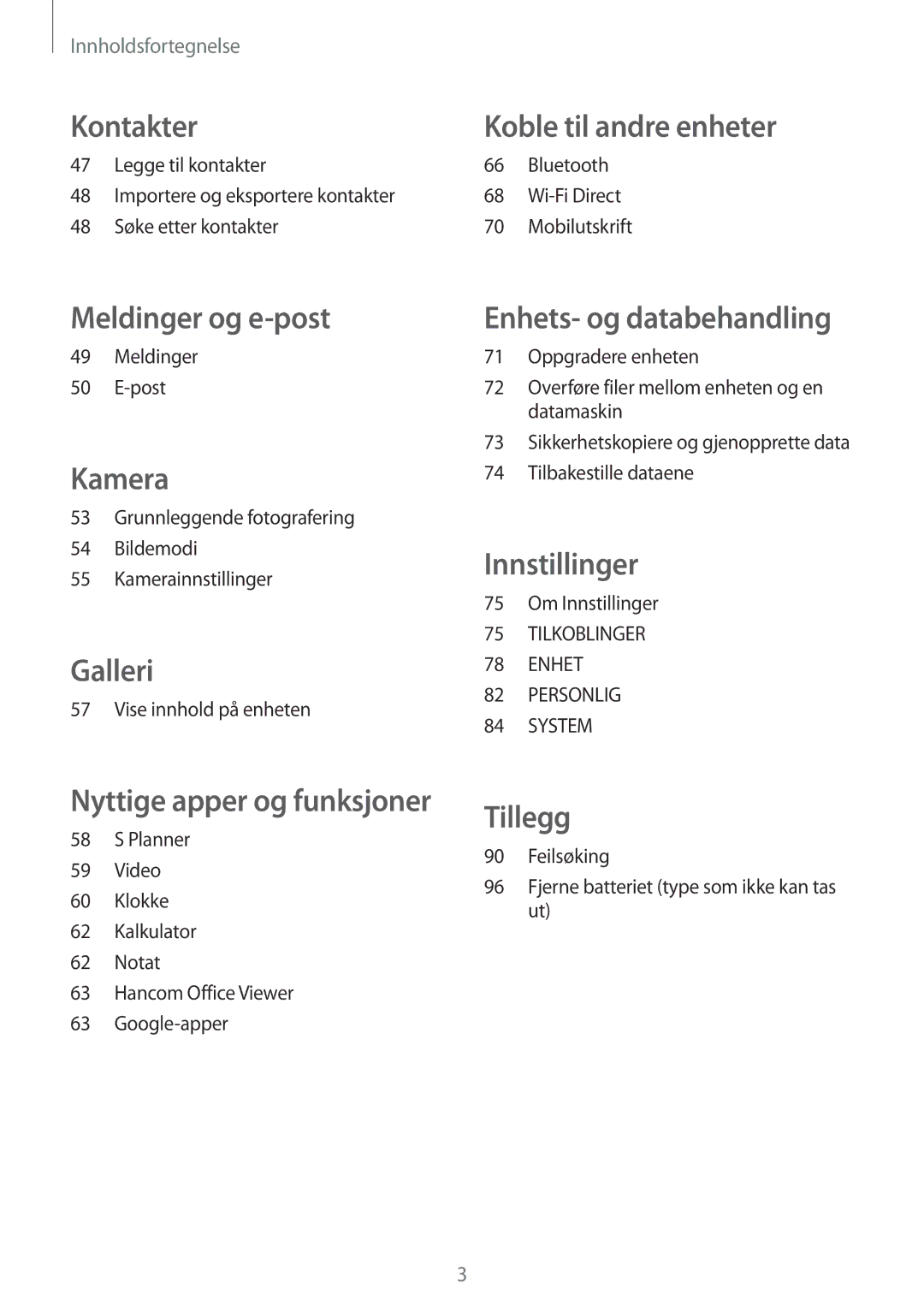 Samsung SM-T116NDWANEE Meldinger Post, Grunnleggende fotografering Bildemodi Kamerainnstillinger, Vise innhold på enheten 